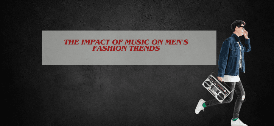 Music on Men's Fashion (1)