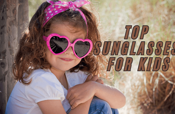 Protecting Young Eyes Top Sunglasses for Kids