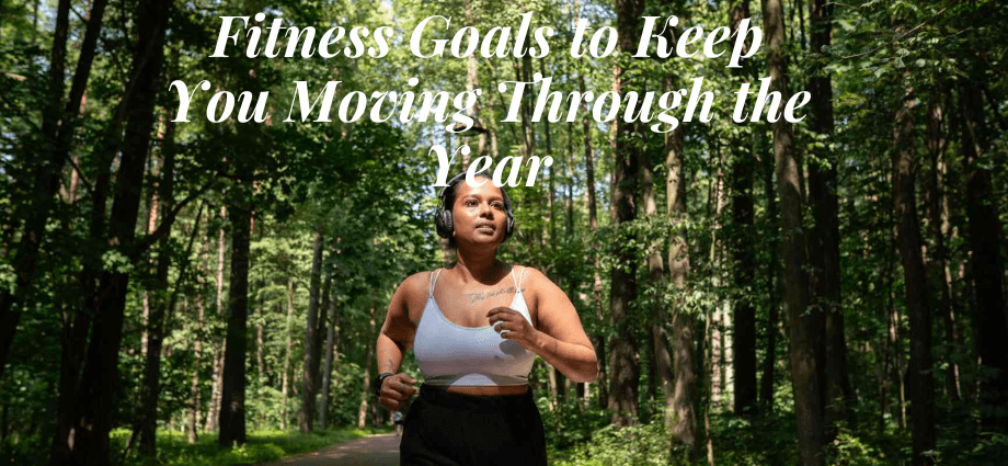 Fitness Goals to Keep You Moving Through the Year image (1)