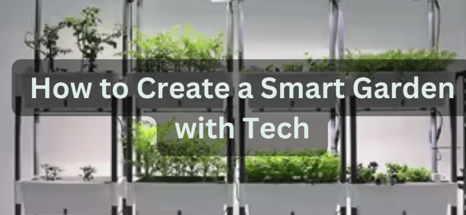 How to Create a Smart Garden with Tech image (1)
