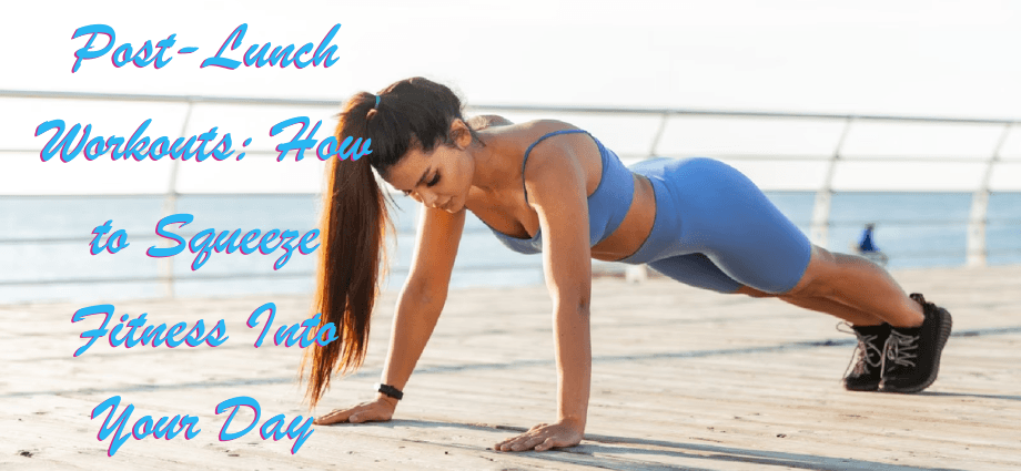 Post-Lunch Workouts How to Squeeze Fitness Into Your Day image