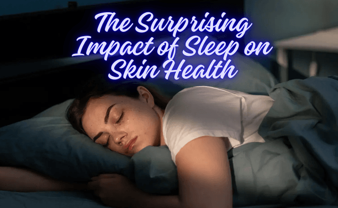 The Surprising Impact of Sleep on Skin Health image