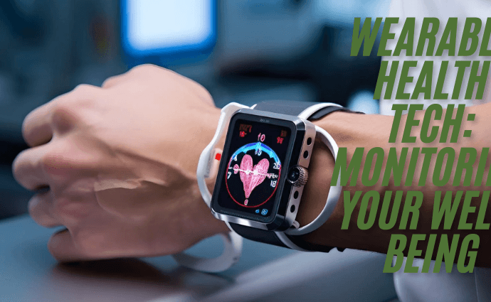 Wearable Health Tech Monitoring Your Well-being IMAGE