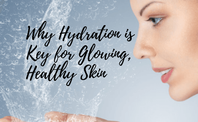 Why Hydration is Key for Glowing, Healthy Skin image