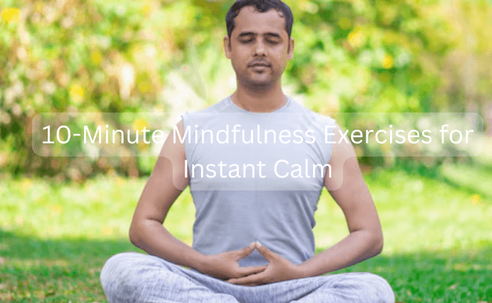 10-Minute Mindfulness Exercises for Instant Calm image