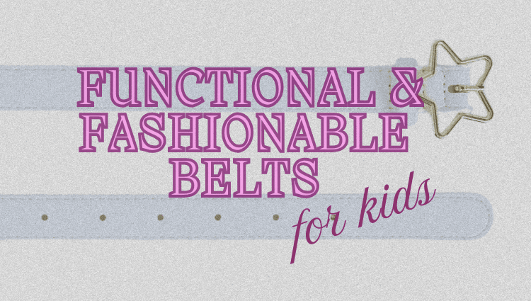 Functional and Fashionable Belts for Kids' Outfits