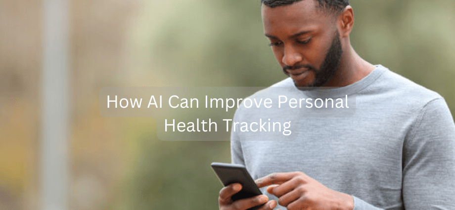 How AI Can Improve Personal Health Tracking image