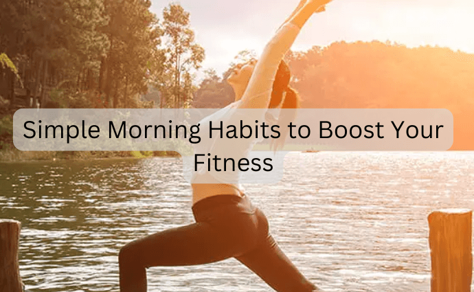 Simple Morning Habits to Boost Your Fitness image