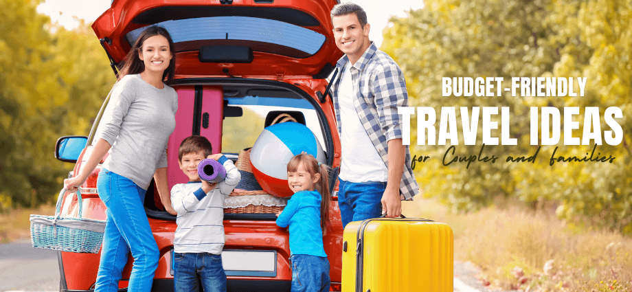 Travel Ideas for Couples and Families