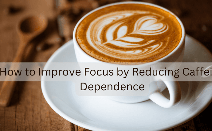 How to Improve Focus by Reducing Caffeine Dependence image