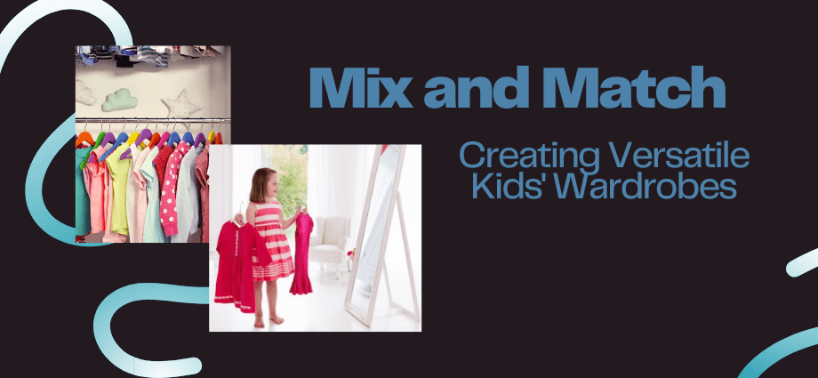 Creating Versatile Kids' Wardrobes (1)