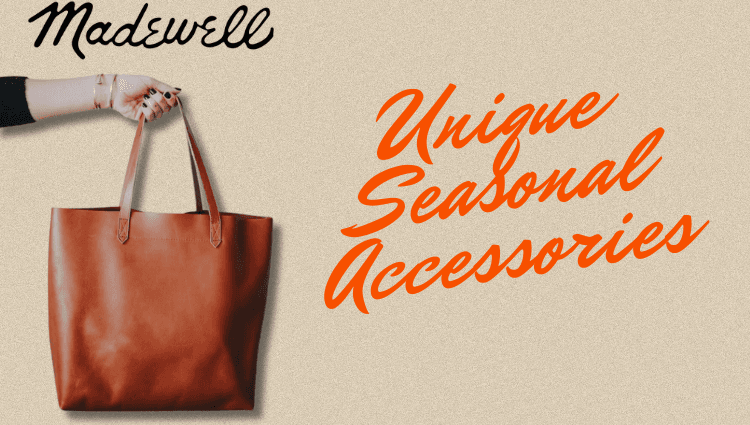 Unique Seasonal Accessories from Madewell