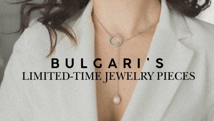 Bulgari’s Limited-Time Jewelry Pieces for Special Occasions