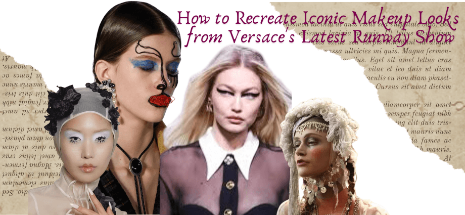 How to Recreate Iconic Makeup Looks From Versace's Latest Runway Show-image