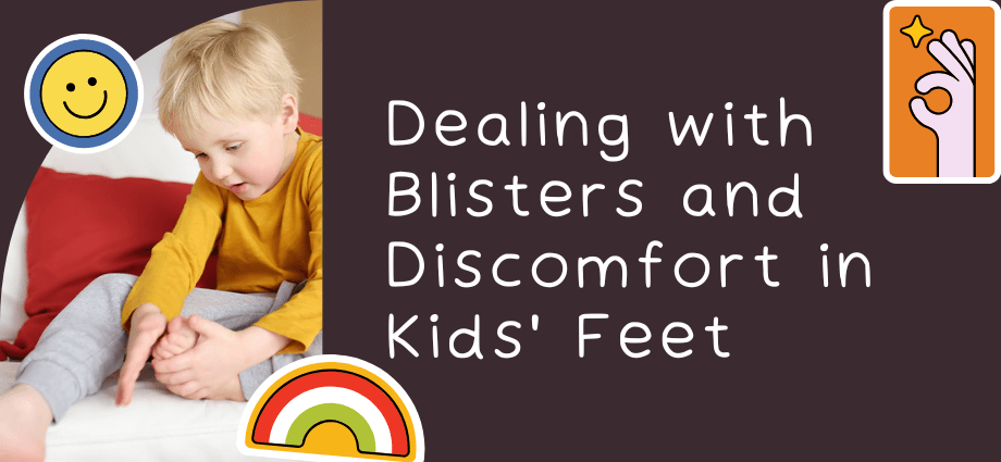 Kids discomfort and blisters