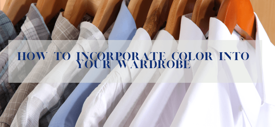 How to Incorporate Color into Your Wardrobe